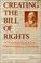 Cover of: Creating the Bill of Rights