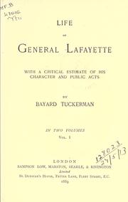 Cover of: Life of General Lafayette: with a critical estimate of his character and public acts