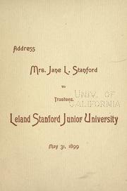Cover of: Address. Mrs. Jane Lathrop Stanford to [the Board of] trustees [of the] Leland Stanford junior university ... by Jane Lathrop Stanford