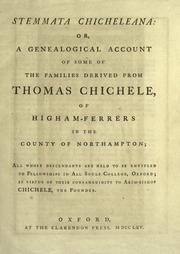 Cover of: Stemmata Chicheleana: or, A genealogical account of some of the families derived from Thomas Chichele, of Higham-Ferrers in the county of Northampton; all of whose descendants are held to be entitled to fellowships in All Souls College, Oxford by virtue of their consanguinity to Archbishop Chichele, the founder.