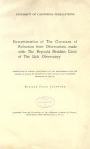 Cover of: Determination of the constant of refraction from observations made with the Repsold meridian circle of the Lick observatory