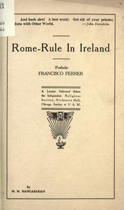 Cover of: Rome-rule in Ireland: a lecture delivered before the Independent Religious Society, Orchestra Hall, Chicago, Sunday at 11 A.M.