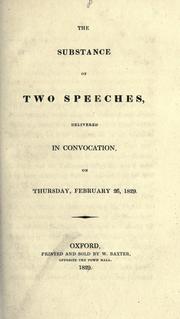 Cover of: The substance of two speeches, delivered in Convocation, on Thursday, February 26, 1829.
