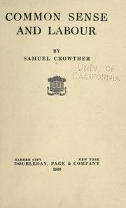 Cover of: Common sense and labour by Samuel Crowther