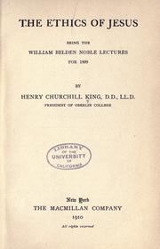 Cover of: The ethics of Jesus by Henry Churchill King, Henry Churchill King