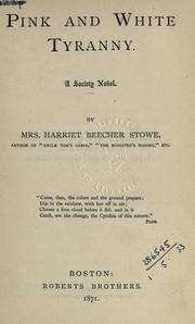 Cover of: Pink and white tyranny by Harriet Beecher Stowe