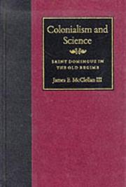 Cover of: Colonialism and science: Saint Domingue in the Old Regime