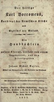 Cover of: heilige Karl Borromeus, Kardinal der r©·omischen Kirche und Erzbischof von Mailand: ein Handb©·uchlein f©·ur unfern Klerus