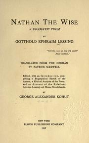 Cover of: Nathan the Wise, a dramatic poem by Gotthold Ephraim Lessing, Gotthold Ephraim Lessing