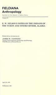 Cover of: E. W. Nelson's notes on the Indians of the Yukon and Innoko Rivers, Alaska by Edward William Nelson