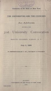 Cover of: The universities and the churches: an address delivered at the 31st University convocation, Senate chamber, Albany, N.Y., July 5, 1893