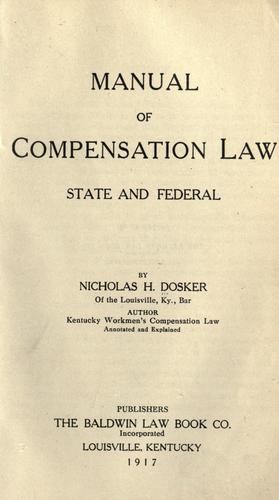 Manual of compensation law, state and federal by Nicholas Herman Dosker