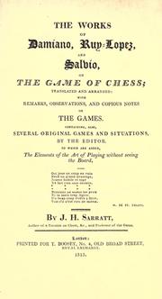 Cover of: The works of Damiano, Ruy-Lopez, and Salvio on the game of chess by J. H. Sarratt