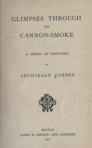 Cover of: Glimpses through the cannon-smoke: a series of sketches.