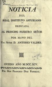 Cover of: Noticia del Real Instituto Asturiano. by Gaspar de Jovellanos