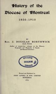 Cover of: History of the Diocese of Montreal, 1850-1910 by Borthwick, J. Douglas