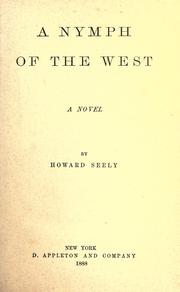 Cover of: A nymph of the West by Howard Seely