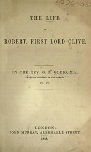 Cover of: The life of Robert, first lord Clive. by G. R. Gleig