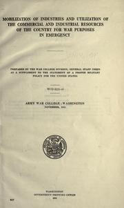 Cover of: Mobilization of industries and utilization of the commercial and industrial resources of the country for war purposes in emergency.