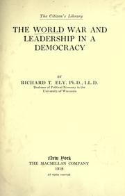 Cover of: The World War and leadership in a democracy by Richard Theodore Ely