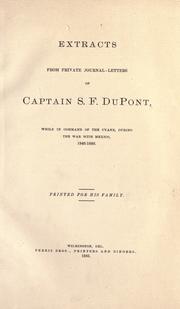 Cover of: Extracts from private journal-letters of Captain S. F. Du Pont: while in command of the Cyane during the war with Mexico, 1846-48.