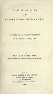Cover of: What is of faith, as to everlasting punishment? by Edward Bouverie Pusey