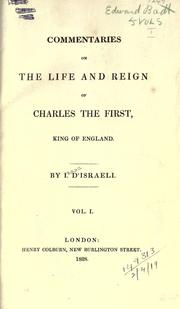 Cover of: Commentaries on the life and reign of Charles the First, King of England. by Benjamin Disraeli