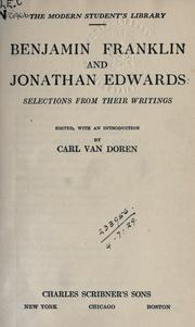 Cover of: Benjamin Franklin and Jonathan Edwards: selections from their writings; ed. with an introduction.