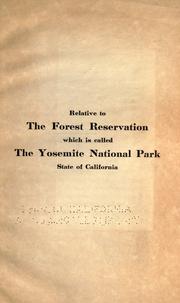 Cover of: Relative to the forest reservation which is called the Yosemite National Park, State of California. by 