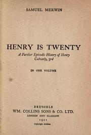 Cover of: Henry is twenty by Samuel Merwin