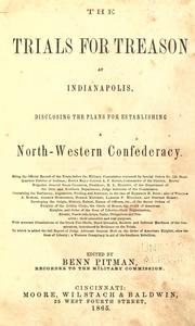 The trials for treason at Indianapolis by Benn Pitman