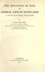 Cover of: The influence of man on animal life in Scotland by Ritchie, James