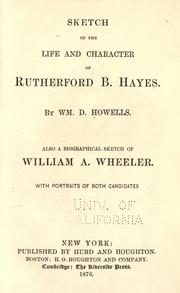 Cover of: Sketch of the life and character of Rutherford B. Hayes. by William Dean Howells