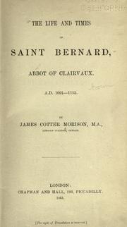 Cover of: The life and times of Saint Bernard, Abbot of Clairvaux, A.D. 1091-1153. by Morison, James Cotter