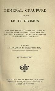 Cover of: General Craufurd and his Light division: with many anecdotes, a paper and letters by Sir John Moore, and also letters from the Right Hon. W. Windham, the Duke of Wellington, Lord Londonderry, and others.