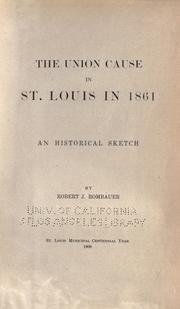 Cover of: The Union cause in St. Louis in 1861 by Robert Julius Rombauer