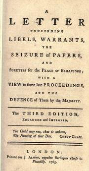 Cover of: A letter concerning libels, warrants, the seizure of papers, and sureties for the peace or behaviour; with a view to some late proceedings, and the defence of them by the majority.