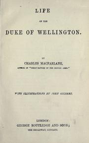 Cover of: Life of the Duke of Wellington by Charles MacFarlane
