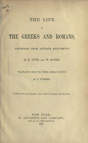 Cover of: The life of the Greeks and Romans described from antique monuments by Guhl, E.