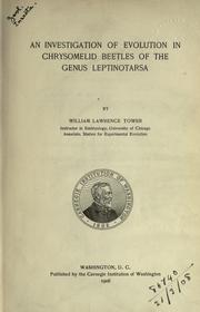 Cover of: An investigation of evolution in chrysomelid beetles of the genus leptinotarsa. by William Lawrence Tower