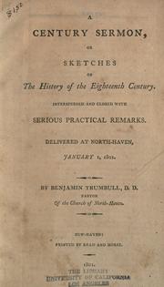 Cover of: A century sermon: or Sketches of the history of the eighteenth century. Interspersed and closed with serious practical remarks. Delivered at North-Haven, January l, 1801.