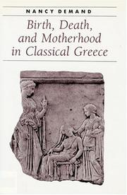 Cover of: Birth, death, and motherhood in Classical Greece