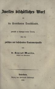 Cover of: Zweites bisch©·ofliches Wort an die Protestanten Deutschlands by Konrad Martin