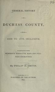 Cover of: General history of Duchess county, from 1609 to 1876, inclusive. by Philip H. Smith