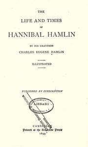 Cover of: The life and times of Hannibal Hamlin by Charles Eugene Hamlin