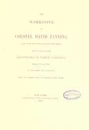 Cover of: The narrative of Colonel David Fanning (a Tory in the revolutionary war with Great Britain): giving an account of his adventures in North Carolina, from 1775 to 1783