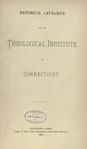 Cover of: Historical catalogue of the Theological Institute of Connecticut by Hartford Theological Seminary (Hartford, Conn.).