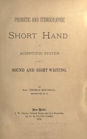 Cover of: Phonetic and stenographic short hand: a scientific system of sound and sight writing.