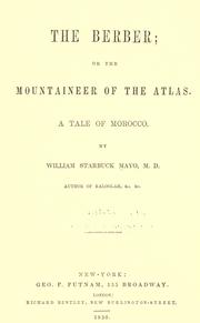 Cover of: The Berber, or, The mountaineer of the Atlas. A tale of Morocco. by William Starbuck Mayo