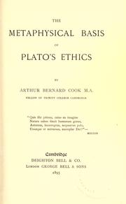 The metaphysical basis of Plato's ethics by Arthur Bernard Cook